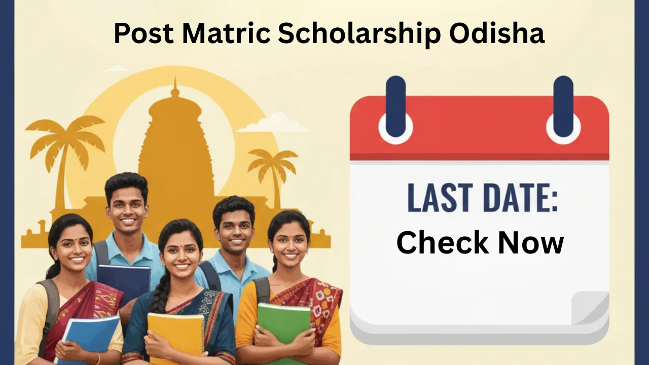 Post Matric Scholarship Odisha Last Date